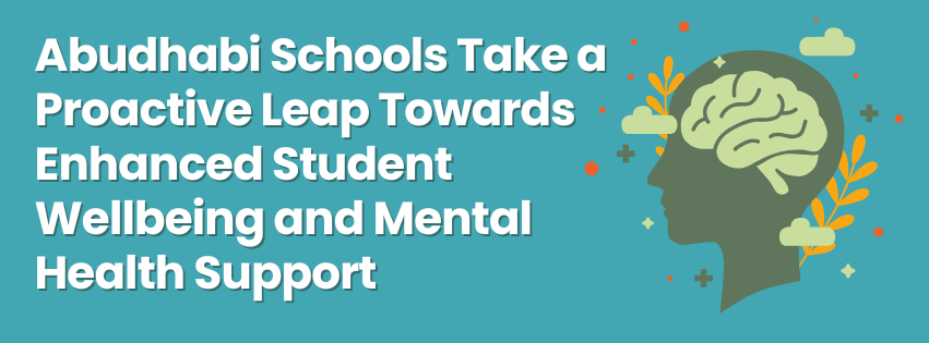 Abudhabi Schools Take a Proactive Leap Towards Enhanced Student Wellbeing and Mental Health Support