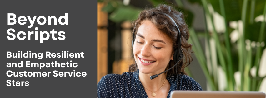 Building Resilient and Empathetic Customer Service Stars