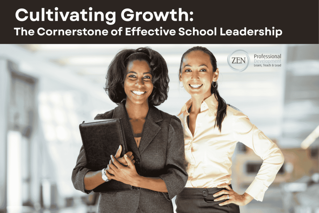 Cultivating Growth The Cornerstone of Effective School Leadership