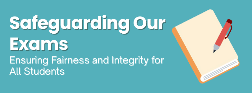 Safeguarding Our Exams Ensuring Fairness and Integrity for All Students
