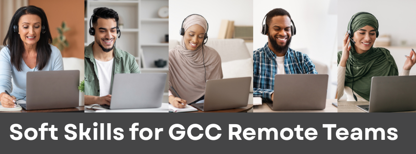 Soft Skills for GCC Remote Teams