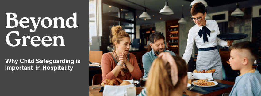 Why Child Safeguarding is Important in Hospitality