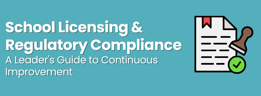 School Licensing & Regulatory Compliance