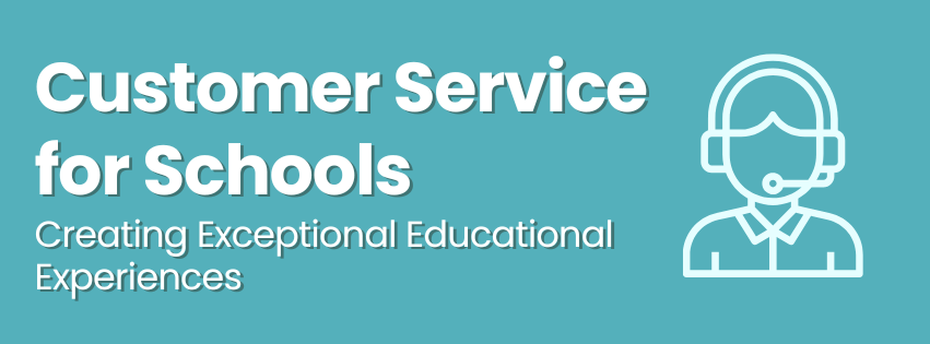 Customer Service for Schools